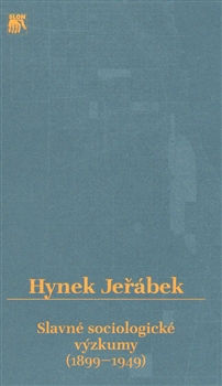 Hynek Jeřábek: Slavné sociologické výzkumy (1899–1949). SLON 2014.